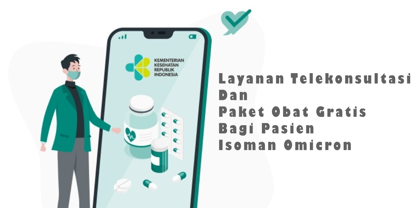 Layanan Telekonsultasi Dan Paket Obat Gratis Bagi Pasien Isoman Omicron